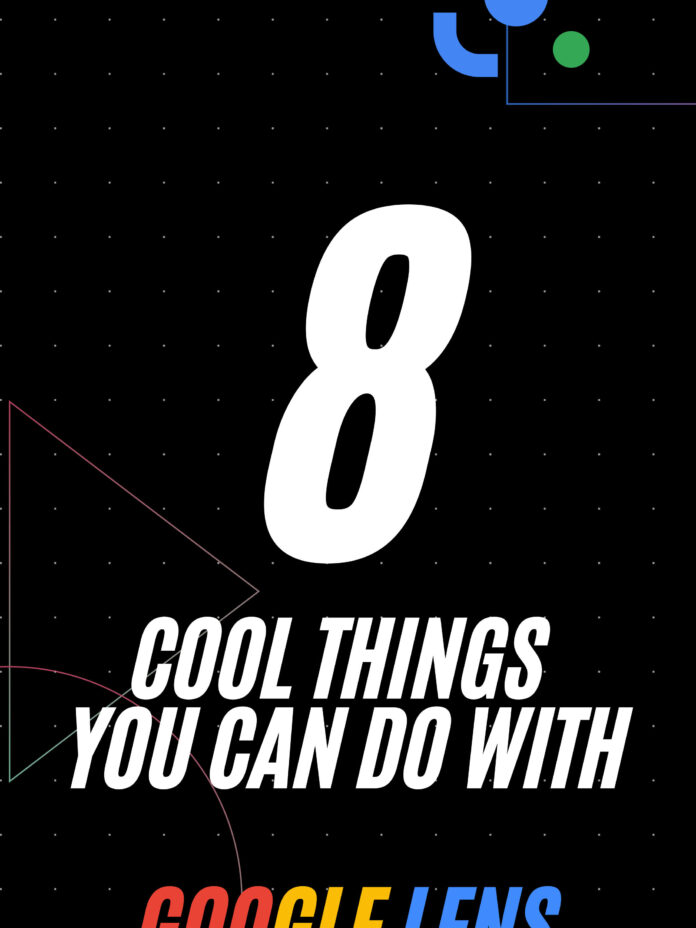 8 Cool Things You Can Do With Google Lens